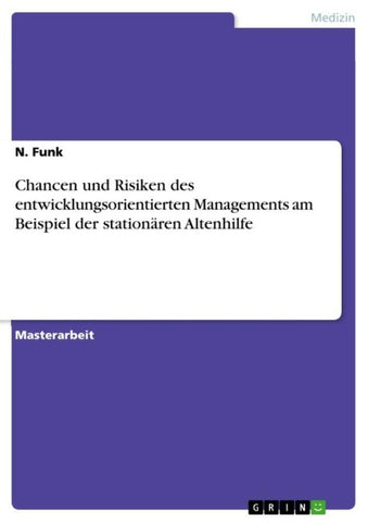 Chancen und Risiken des entwicklungsorientierten Managements am Beispiel der stationären Altenhilfe