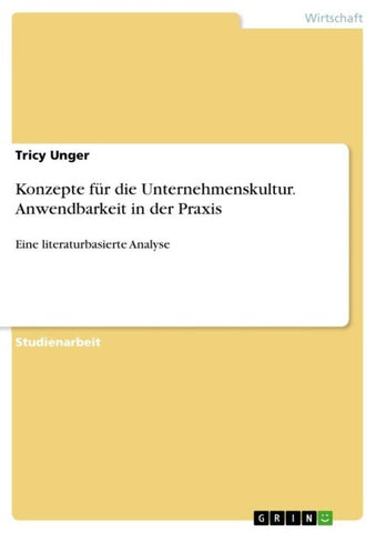 Konzepte für die Unternehmenskultur. Anwendbarkeit in der Praxis