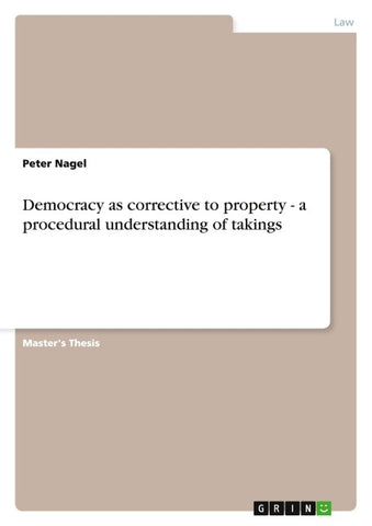 Democracy as corrective to property - a procedural understanding of takings
