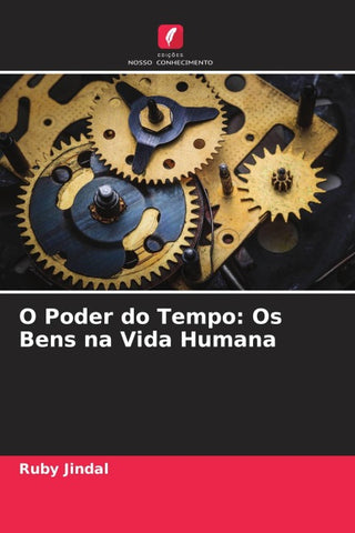 O Poder do Tempo: Os Bens na Vida Humana