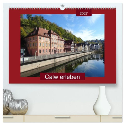 Calw erleben (hochwertiger Premium Wandkalender 2027 DIN A2 quer), Kunstdruck in Hochglanz