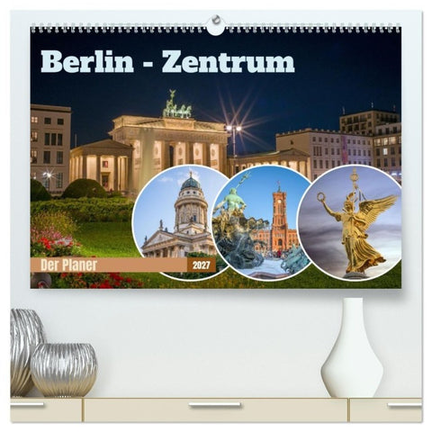 Berlin-Zentrum - Der Planer (hochwertiger Premium Wandkalender 2027 DIN A2 quer), Kunstdruck in Hochglanz