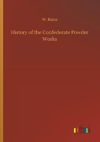 History of the Confederate Powder Works