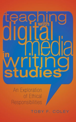 Teaching with Digital Media in Writing Studies