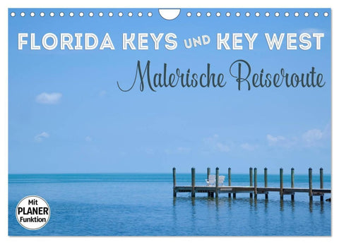FLORIDA KEYS und KEY WEST Malerische Reiseroute (Wandkalender 2026 DIN A4 quer), CALVENDO Monatskalender