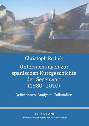 Untersuchungen zur spanischen Kurzgeschichte der Gegenwart (1980-2010)