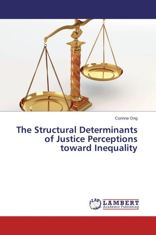 The Structural Determinants of Justice Perceptions toward Inequality