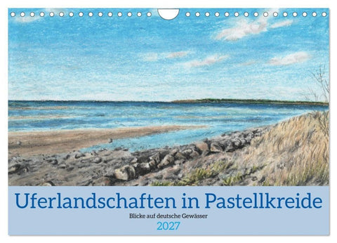 Uferlandschaften in Pastellkreide (Wandkalender 2027 DIN A4 quer), CALVENDO Monatskalender