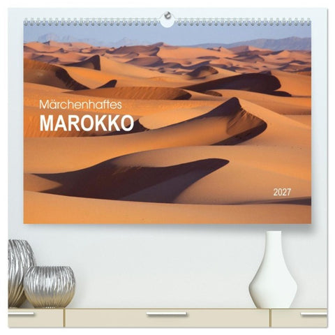 Märchenhaftes Marokko (hochwertiger Premium Wandkalender 2027 DIN A2 quer), Kunstdruck in Hochglanz