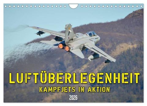 Luftüberlegenheit - Kampfjets in Aktion (Wandkalender 2026 DIN A4 quer), CALVENDO Monatskalender
