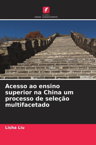 Acesso ao ensino superior na China um processo de seleção multifacetado