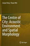 The Centre of City: Acoustic Environment and Spatial Morphology