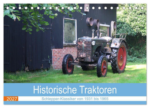 Historische Traktoren 2027 (Tischkalender 2027 DIN A5 quer), CALVENDO Monatskalender