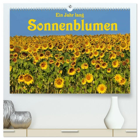 Ein Jahr lang Sonnenblumen (hochwertiger Premium Wandkalender 2026 DIN A2 quer), Kunstdruck in Hochglanz