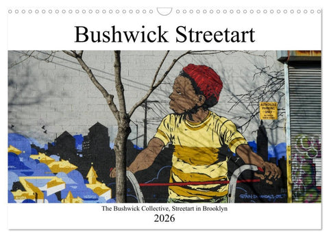 Bushwick Street Art (Wandkalender 2026 DIN A3 quer), CALVENDO Monatskalender