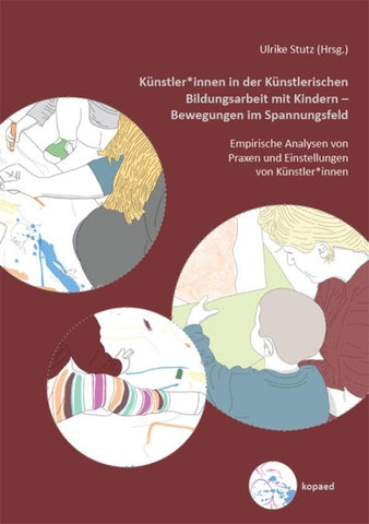Künstler*innen in der Künstlerischen Bildungsarbeit mit Kindern – Bewegungen im Spannungsfeld