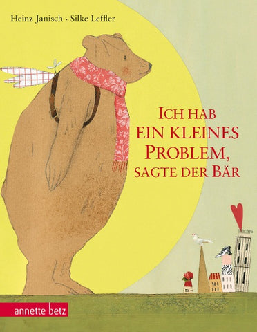 Ich hab ein kleines Problem, sagte der Bär