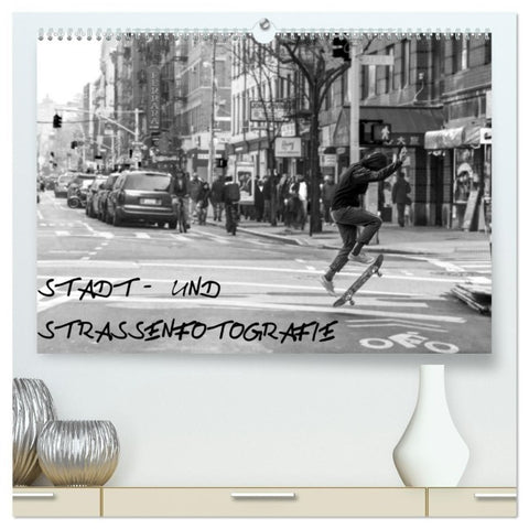 Stadt- und Straßenfotografie (hochwertiger Premium Wandkalender 2027 DIN A2 quer), Kunstdruck in Hochglanz