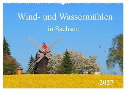 Wind- und Wassermühlen in Sachsen (Wandkalender 2027 DIN A2 quer), CALVENDO Monatskalender