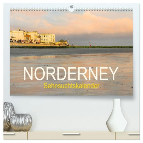 Norderney Sehnsuchtskalender (hochwertiger Premium Wandkalender 2027 DIN A2 quer), Kunstdruck in Hochglanz