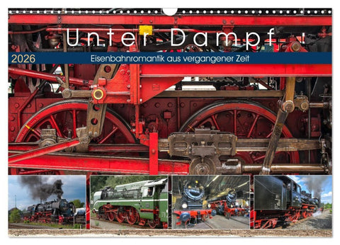 Unter Dampf - Eisenbahnromantik aus vergangener Zeit (Wandkalender 2026 DIN A3 quer), CALVENDO Monatskalender