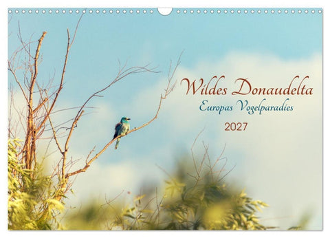 Wildes Donaudelta (Wandkalender 2027 DIN A3 quer), CALVENDO Monatskalender