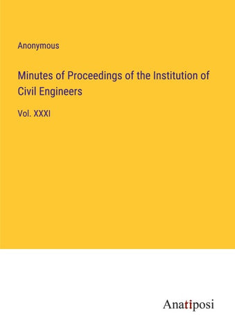 Minutes of Proceedings of the Institution of Civil Engineers
