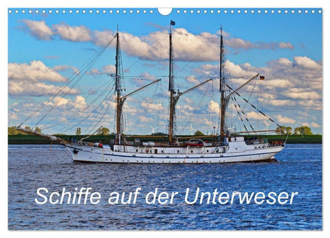 Schiffe auf der Unterweser (Wandkalender 2027 DIN A3 quer), CALVENDO Monatskalender