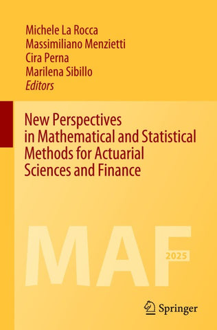 New Perspectives in Mathematical and Statistical Methods for Actuarial Sciences and Finance