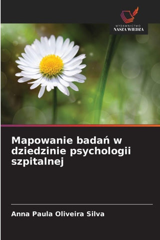 Mapowanie bada¿ w dziedzinie psychologii szpitalnej