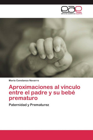 Aproximaciones al vínculo entre el padre y su bebé prematuro