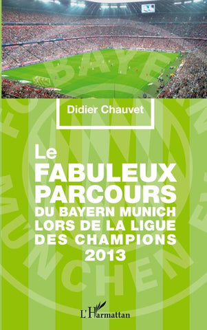 Le fabuleux parcours du Bayern Munich lors de la Ligue des champions 2013