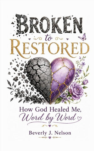 Broken to Restored