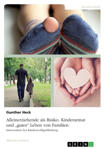 Alleinerziehende als Risiko. Kinderarmut und "gutes" Leben von Familien