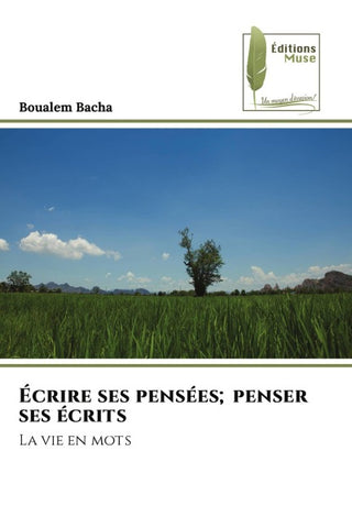 Écrire ses pensées; penser ses écrits