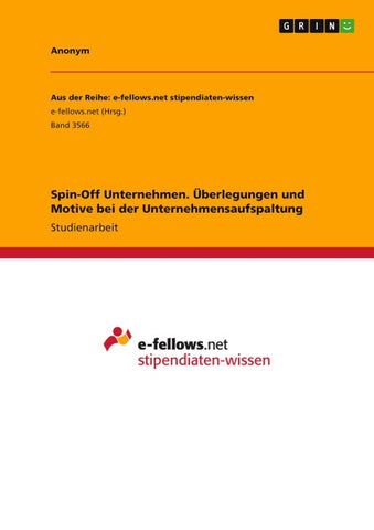 Spin-Off Unternehmen. Überlegungen und Motive bei der Unternehmensaufspaltung