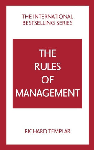 The Rules of Management: A definitive code for managerial success