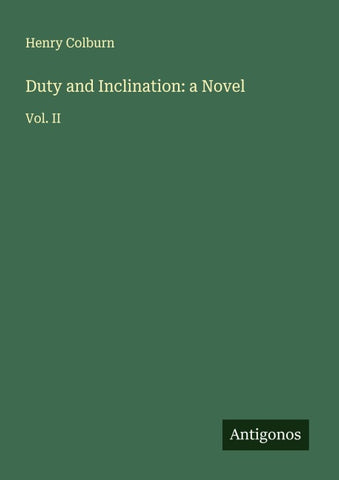 Duty and Inclination: a Novel