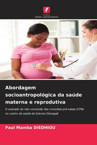 Abordagem socioantropológica da saúde materna e reprodutiva