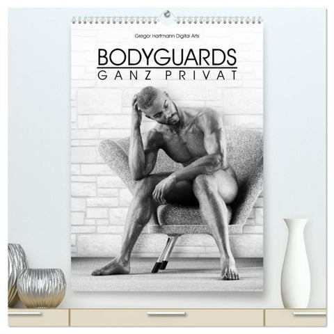 BODYGUARDS - Ganz Privat (hochwertiger Premium Wandkalender 2027 DIN A2 hoch), Kunstdruck in Hochglanz