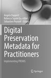 Digital Preservation Metadata for Practitioners