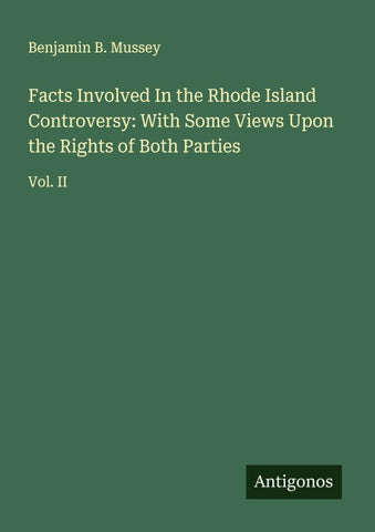 Facts Involved In the Rhode Island Controversy: With Some Views Upon the Rights of Both Parties