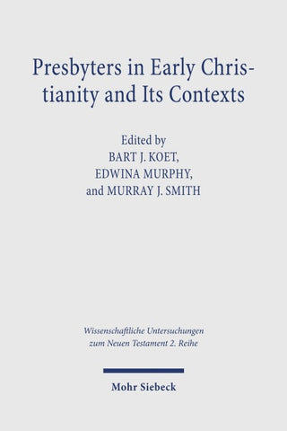 Presbyters in Early Christianity and Its Contexts