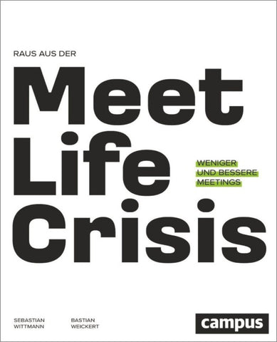 Raus aus der Meetlife Crisis