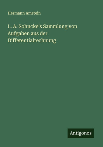 L. A. Sohncke's Sammlung von Aufgaben aus der Differentialrechnung