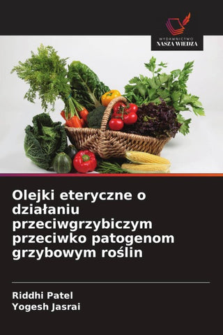 Olejki eteryczne o dzia¿aniu przeciwgrzybiczym przeciwko patogenom grzybowym ro¿lin