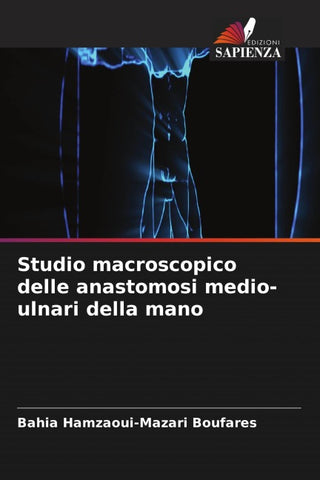 Studio macroscopico delle anastomosi medio-ulnari della mano