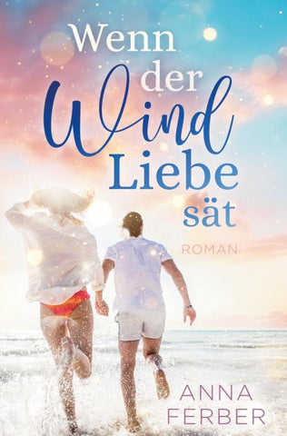Wenn der Wind Liebe sät