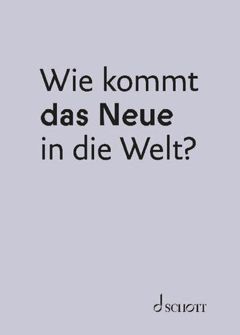 Wie kommt das Neue in die Welt?