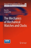 The Mechanics of Mechanical Watches and Clocks